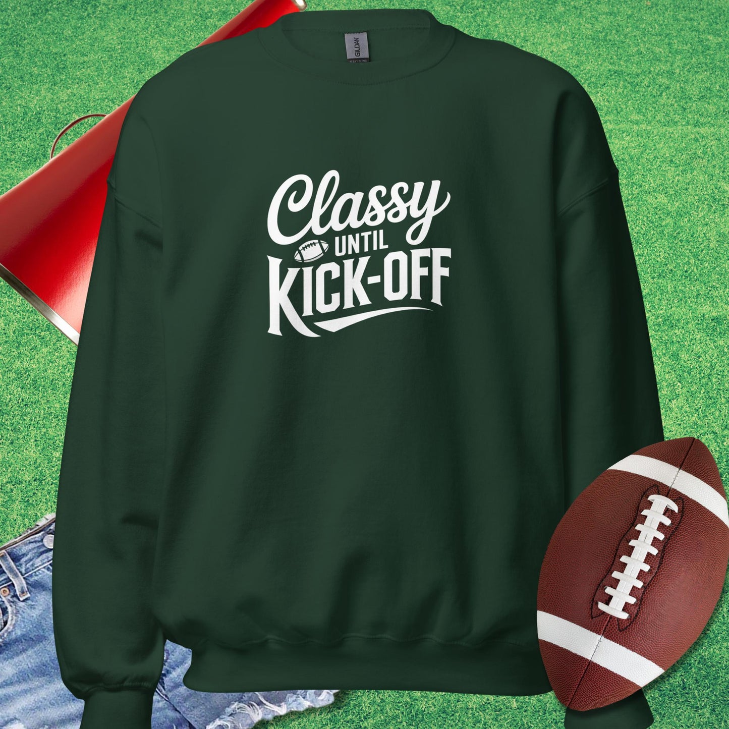 Classy Until Kick-Off Sweatshirt in Forest Green - Football Tailgate Sweatshirt by Sideline Gods