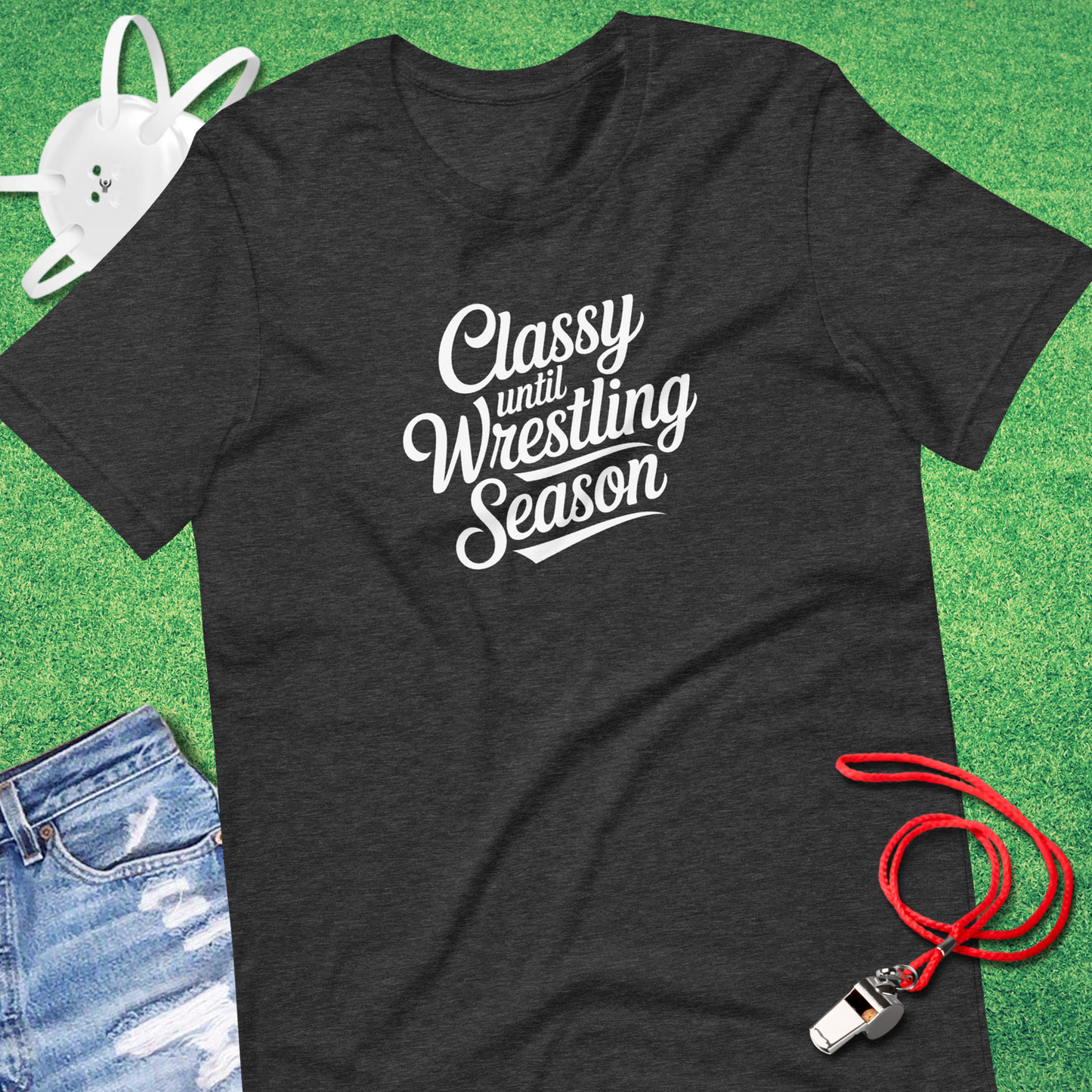 Classy Until Wrestling Season T-Shirt in Dark Grey Heather - Fun Wrestling Mom T-Shirt | Sideline Gods