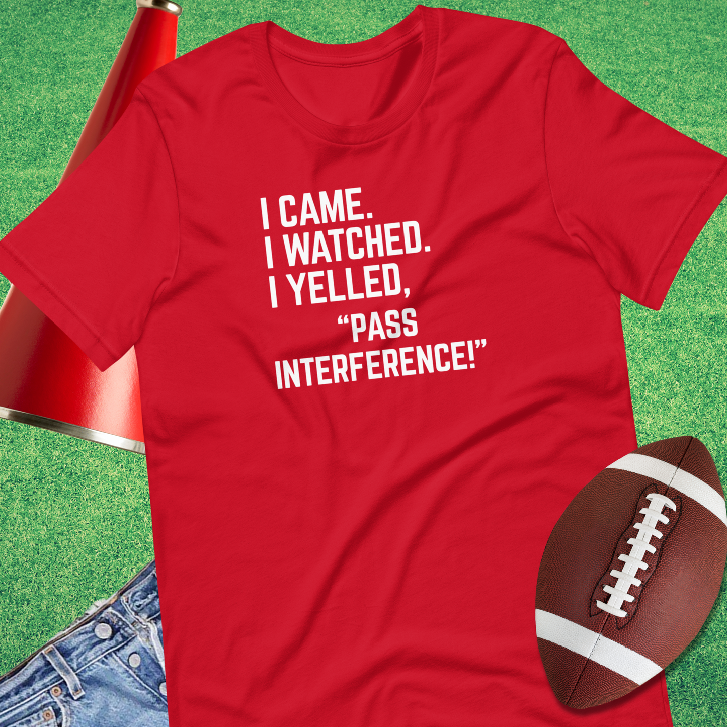 I Came I Watched I Yelled "Pass Interference" T-Shirt