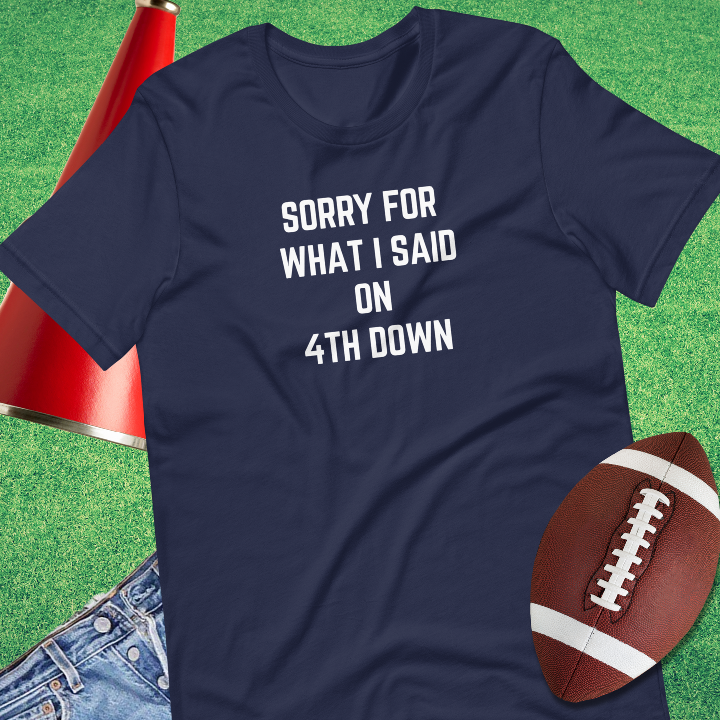 Sorry For What I Said On Fourth Down T-Shirt-Navy-Sideline Gods