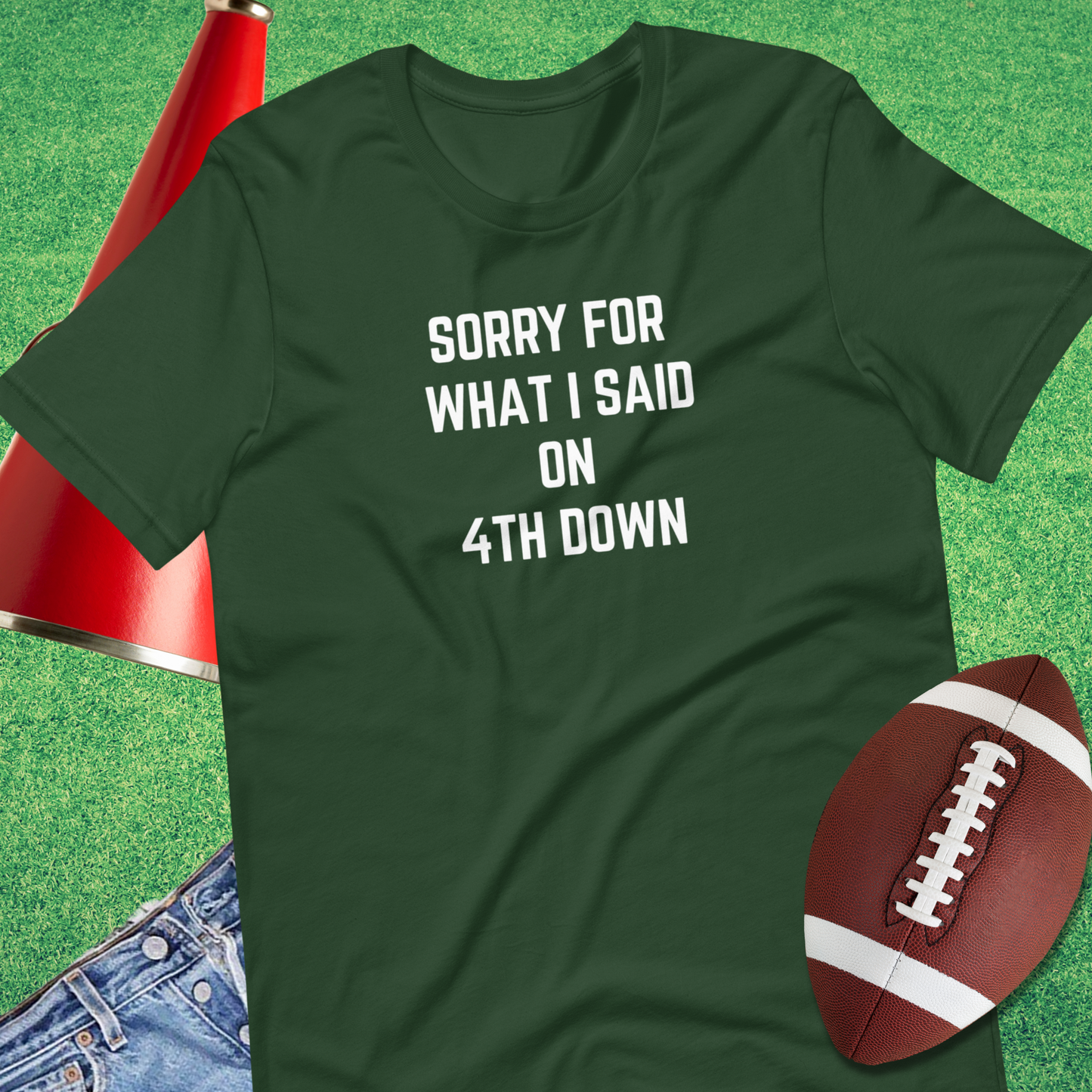 Sorry For What I Said On Fourth Down T-Shirt-Forest-Sideline Gods