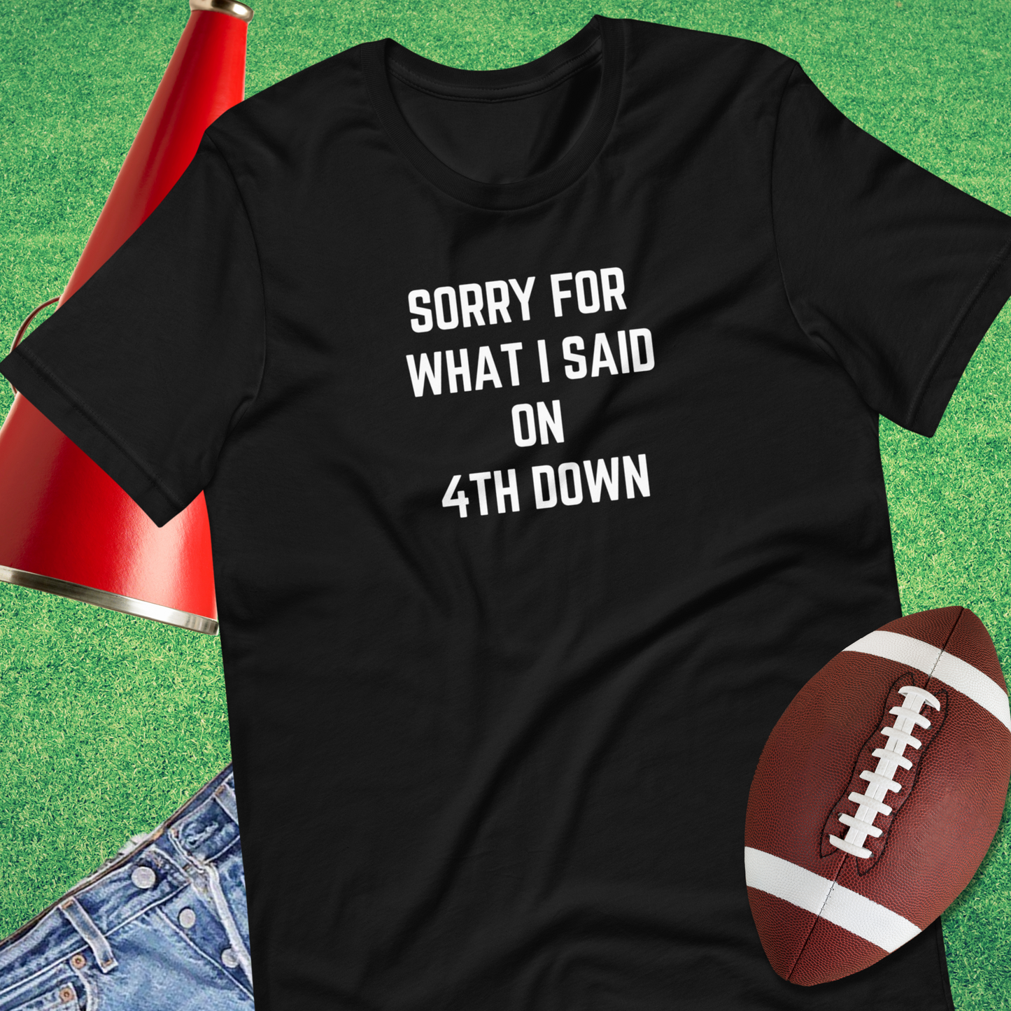 Sorry For What I Said On Fourth Down T-Shirt-Black-Sideline Gods
