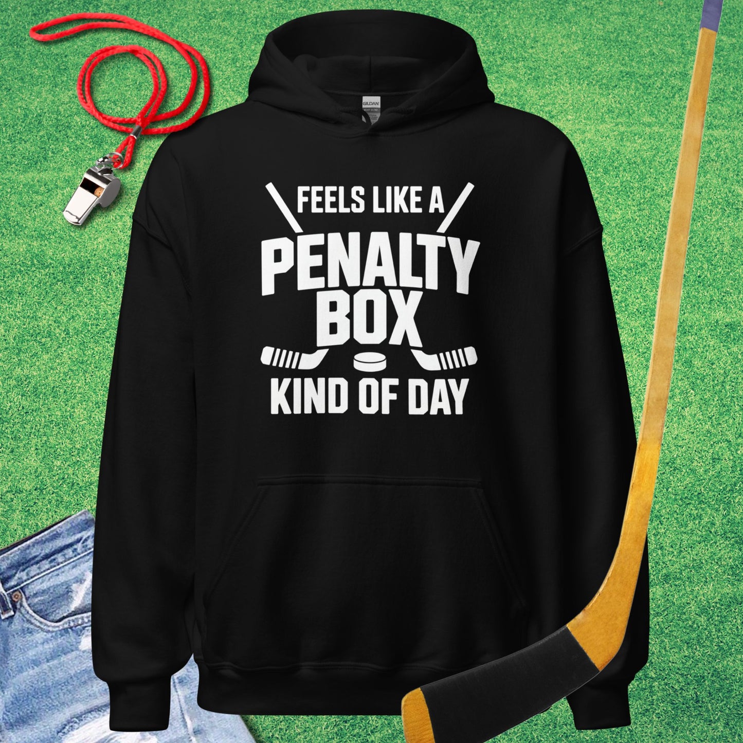 Feels Like a Hockey Penalty Box Kind of Day Hoodie