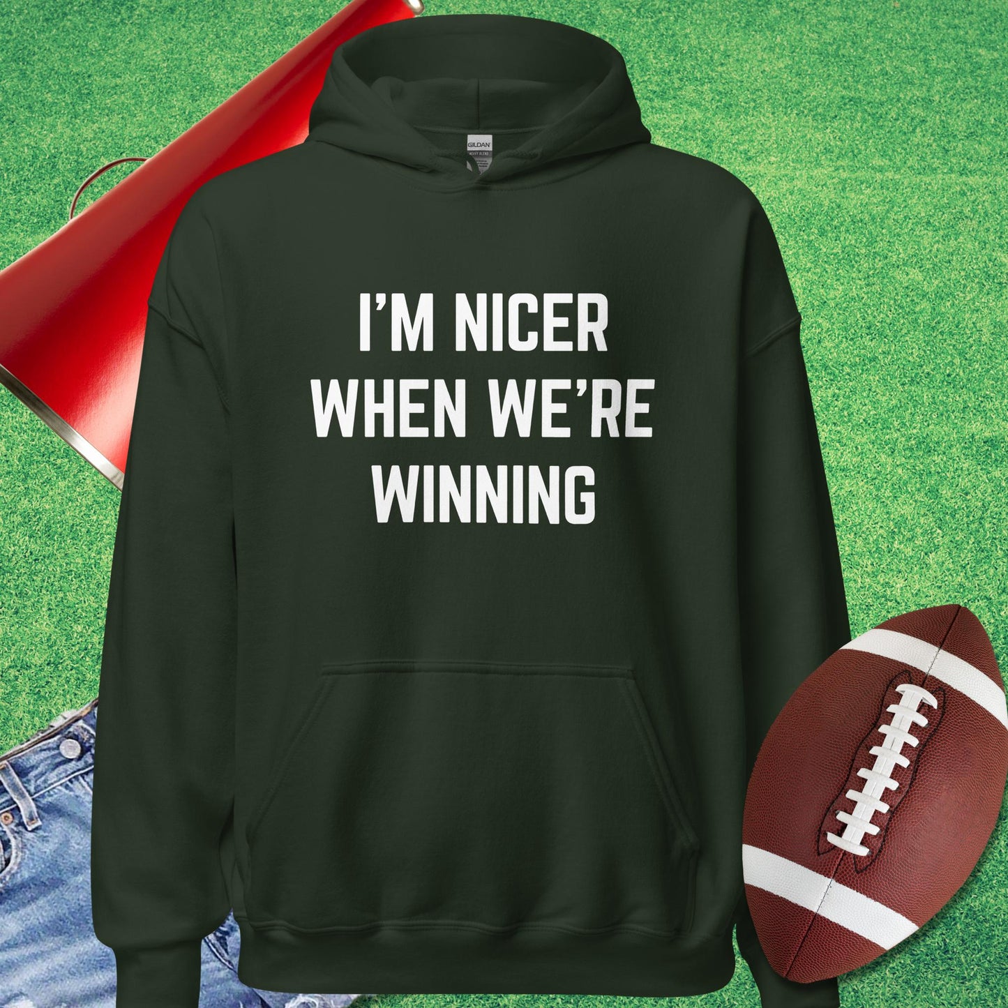 I'm Nicer When We're Winning Hoodie in Forest Green - Novelty Football Hoodie by Sideline Gods
