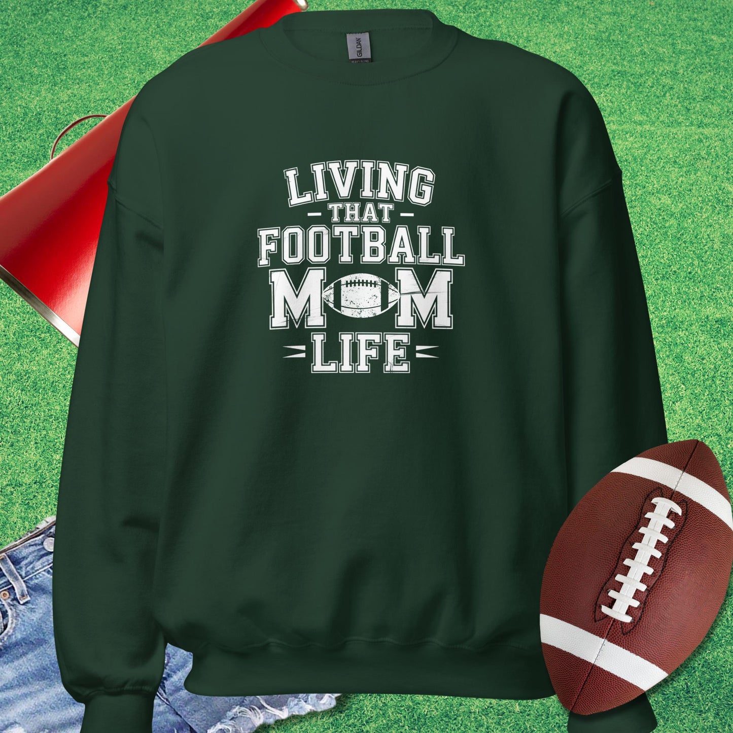 Living That Football Mom Life Sweatshirt in Forest Green - Football Mom Birthday Gift by Sideline Gods