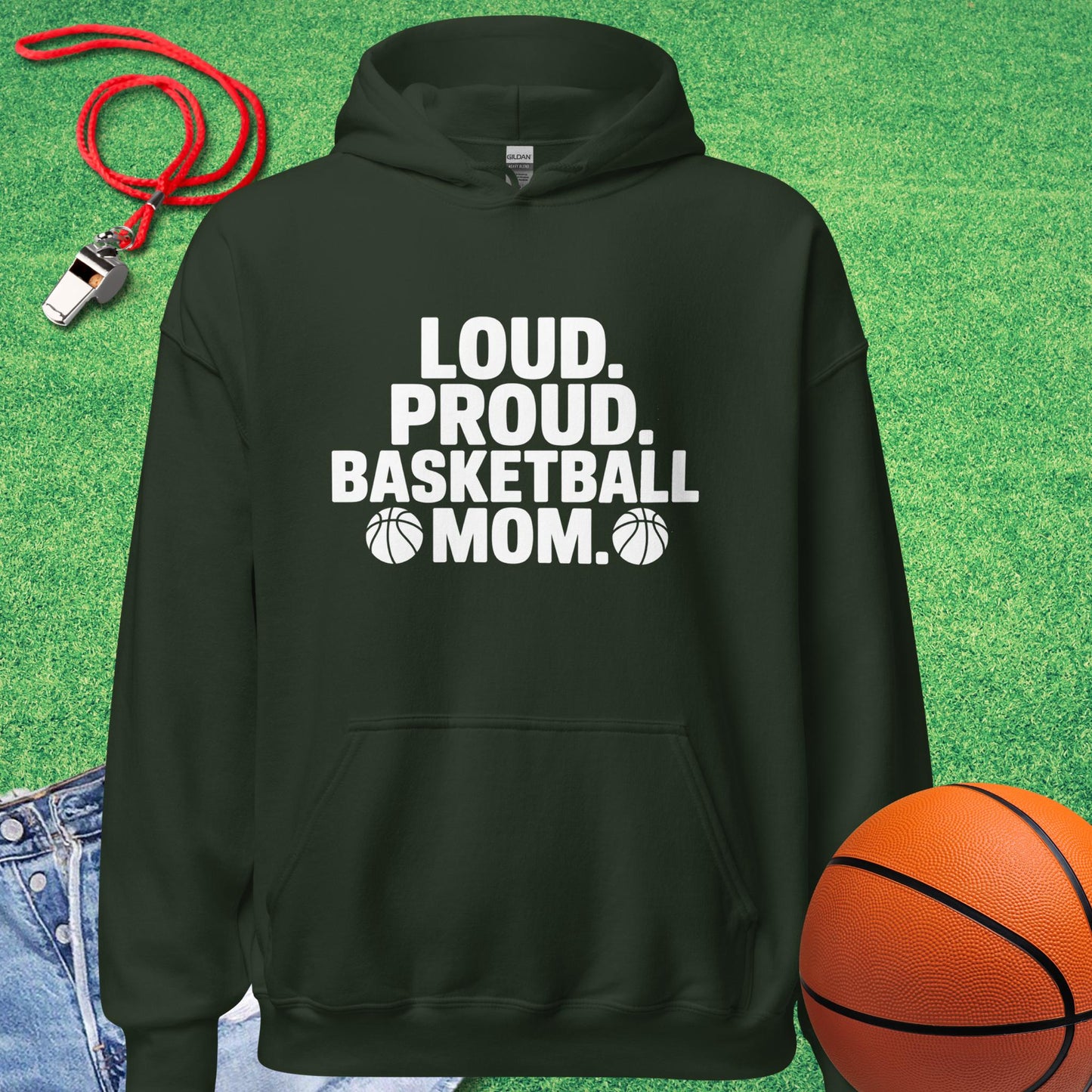 Loud and Proud Basketball Mom Hoodie in Forest Green - Basketball Mom Gift | Sideline Gods