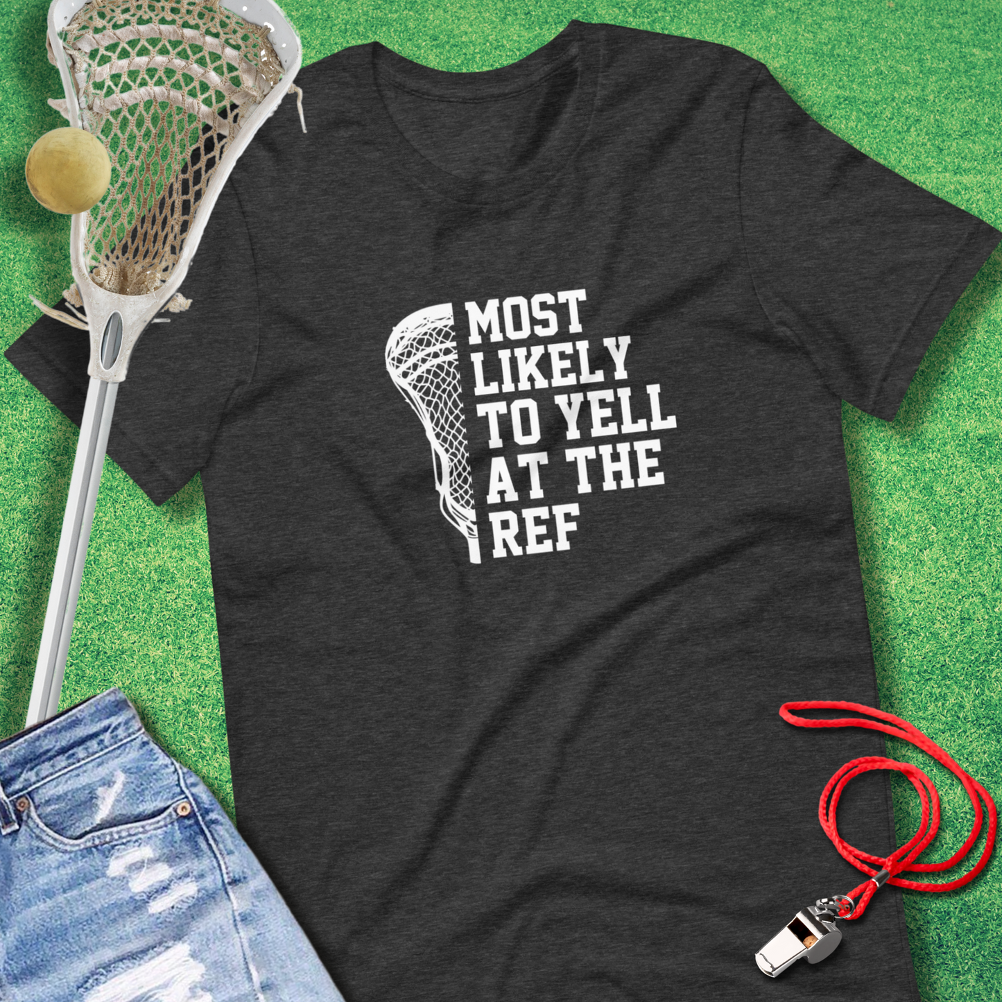 Most Likely To Yell at the Ref T-Shirt in Dark Grey Heather - Humorous Lacrosse T-Shirt | Sideline Gods