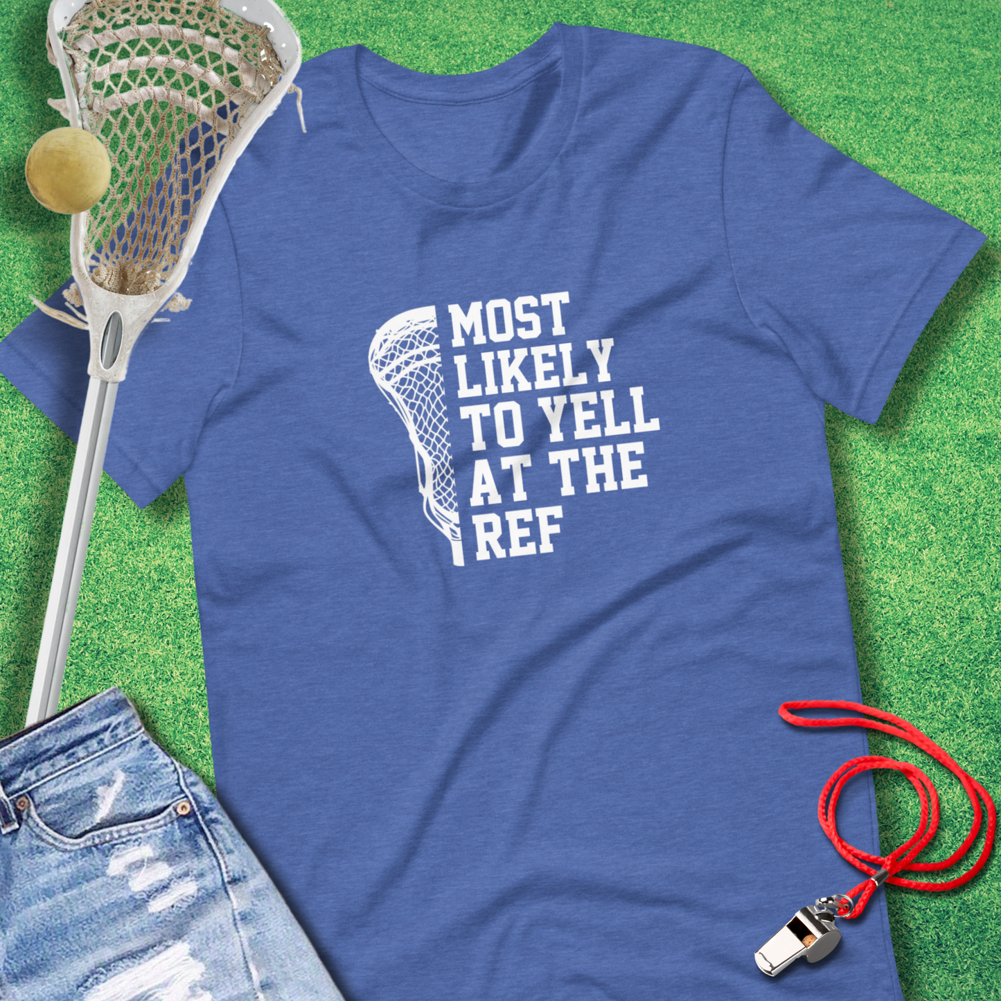 Most Likely To Yell at the Ref T-Shirt in Heather True Royal - Funny Lax T-Shirt | Sideline Gods