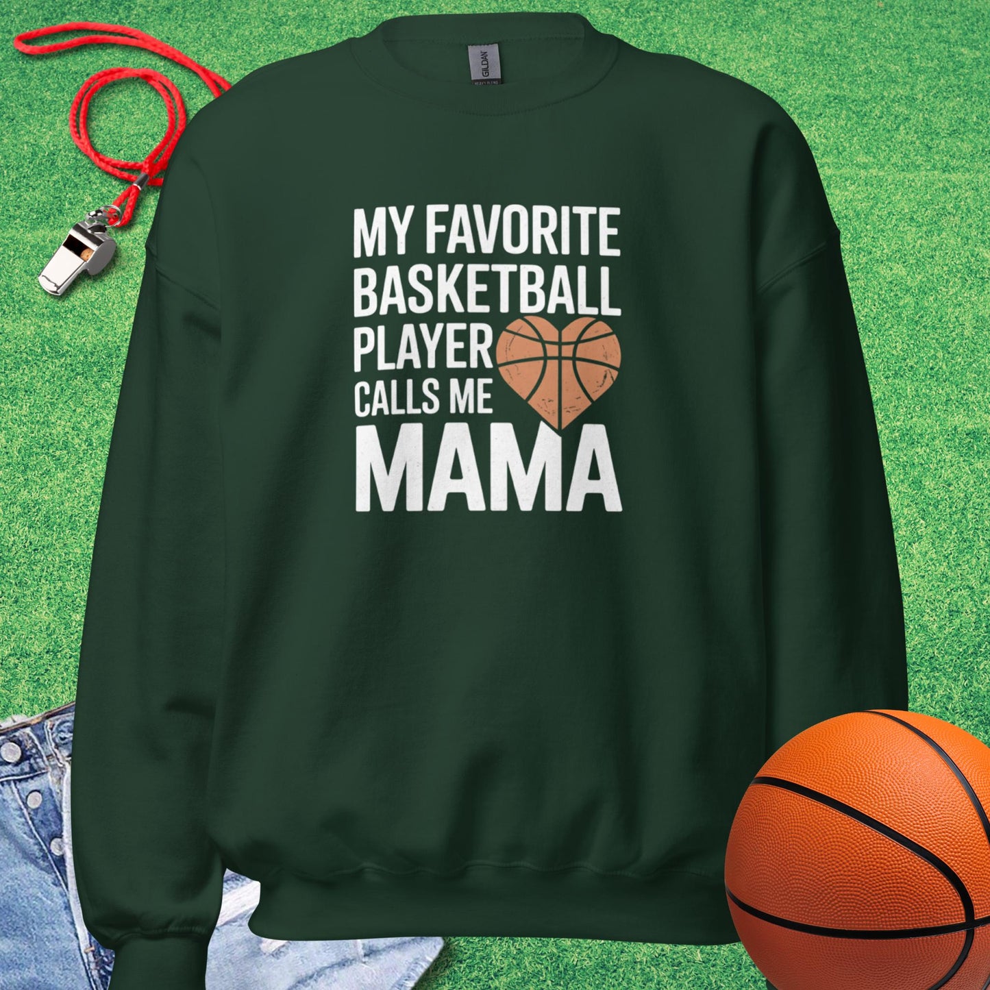 My Favorite Basketball Player Calls Me Mama Sweatshirt in Forest Green - Basketball Mom Gift | Sideline Gods