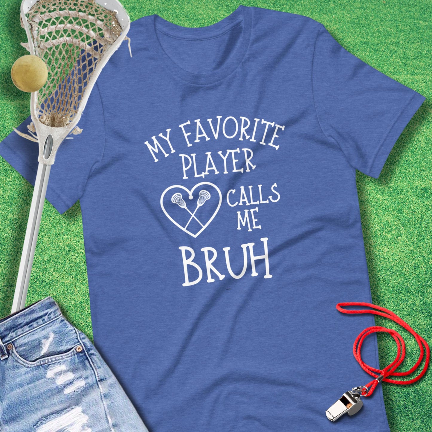 My Favorite Player Calls Me Bruh T-Shirt in Heather True Royal - Lacrosse Mom Gift | Sideline Gods
