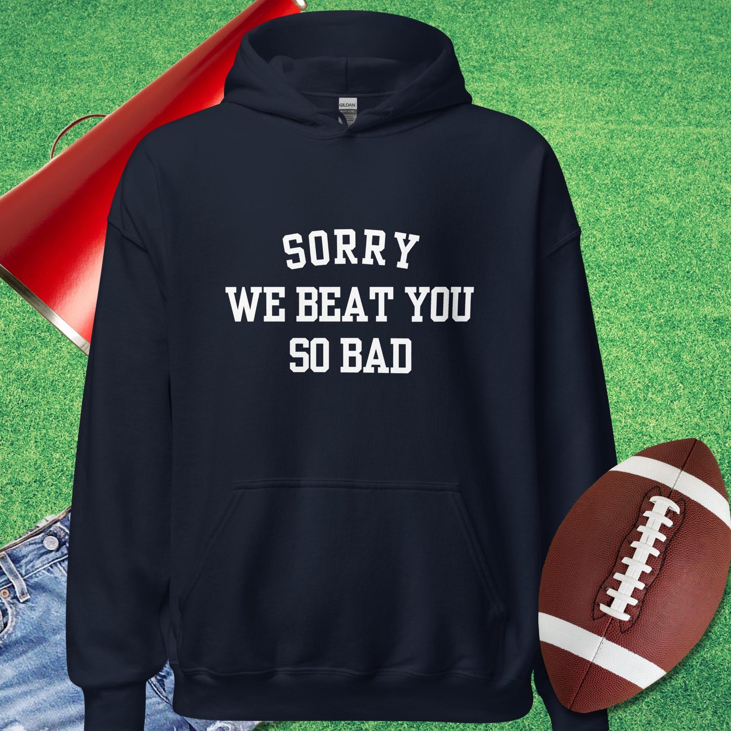 Sorry We Beat You So Bad Hoodie in Navy - Novelty Football Hoodie by Sideline Gods