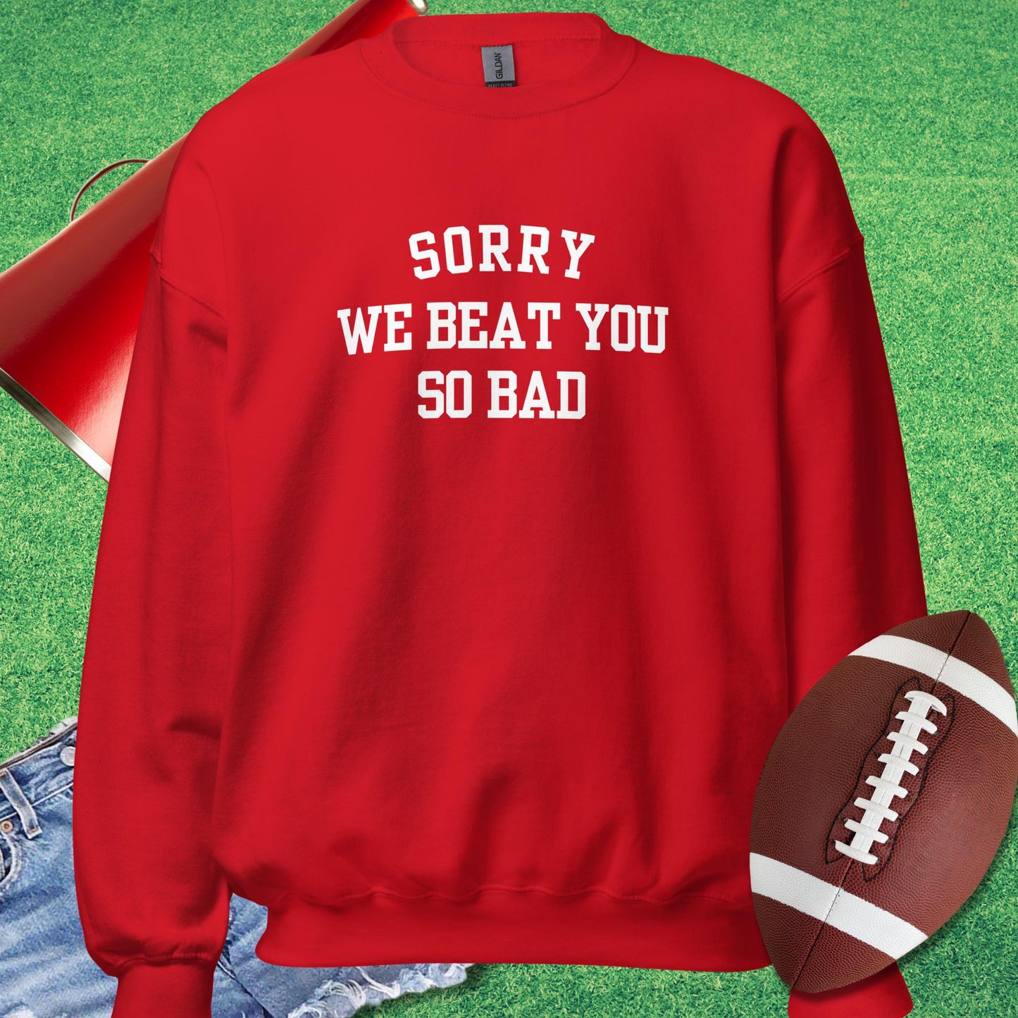 Sorry We Beat You So Bad Sweatshirt in Red - Football Tailgate Sweatshirt by Sideline Gods