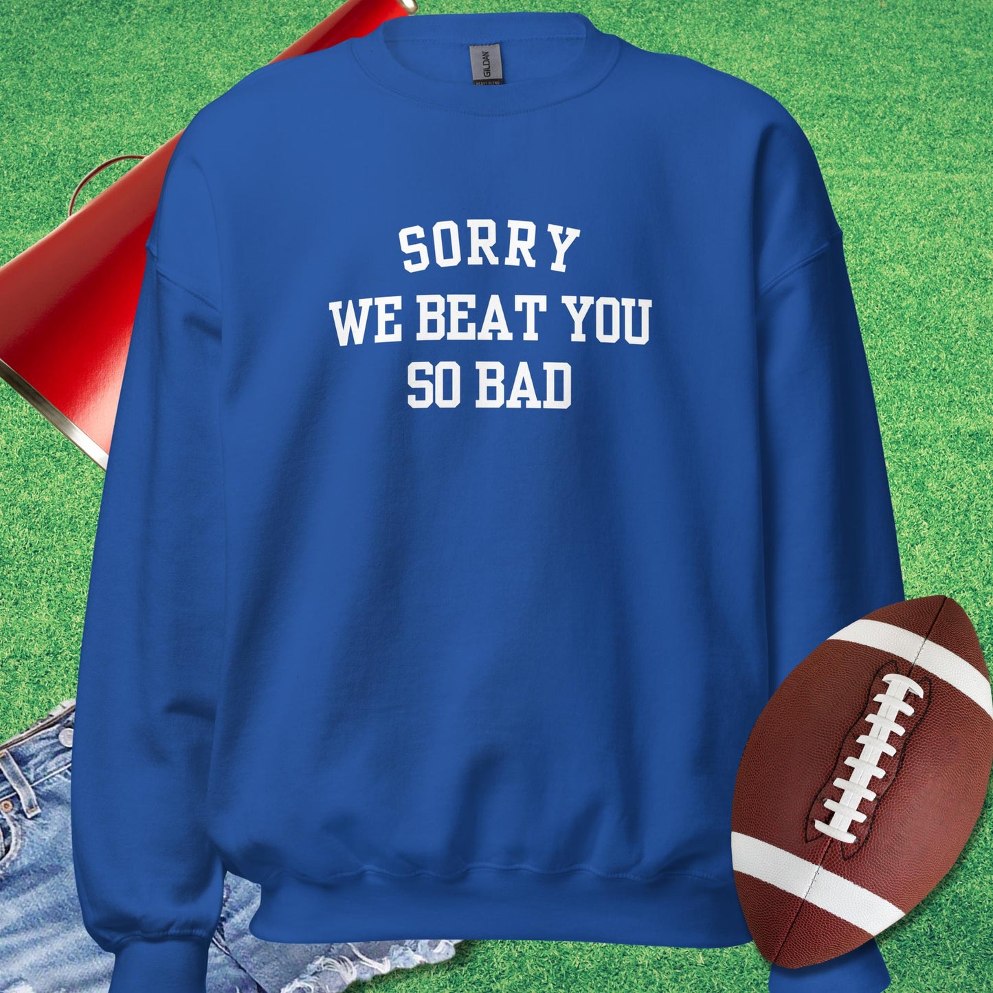 Sorry We Beat You So Bad Sweatshirt in Royal - Football Tailgating [product_type} by Sideline Gods