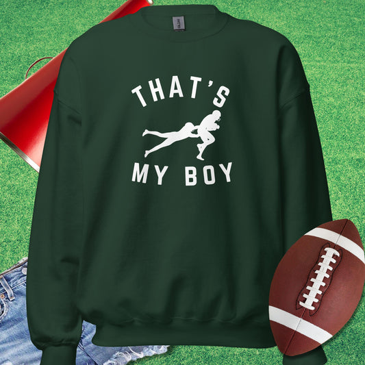 That's My Boy on the Tackle Sweatshirt in Forest Green - Proud Football Mom Sweatshirt by Sideline Gods