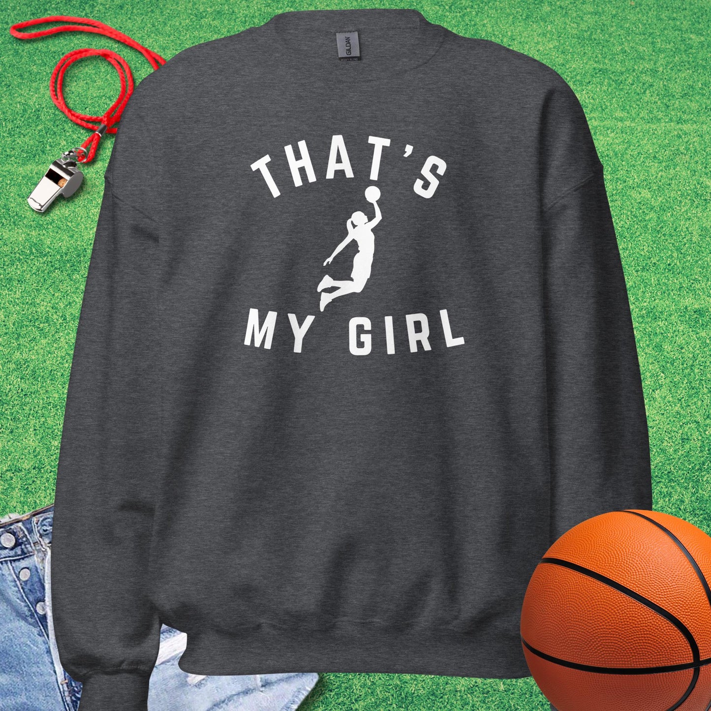 That's My Girl on the Court Sweatshirt in Dark Heather - Basketball Mom Gift | Sideline Gods