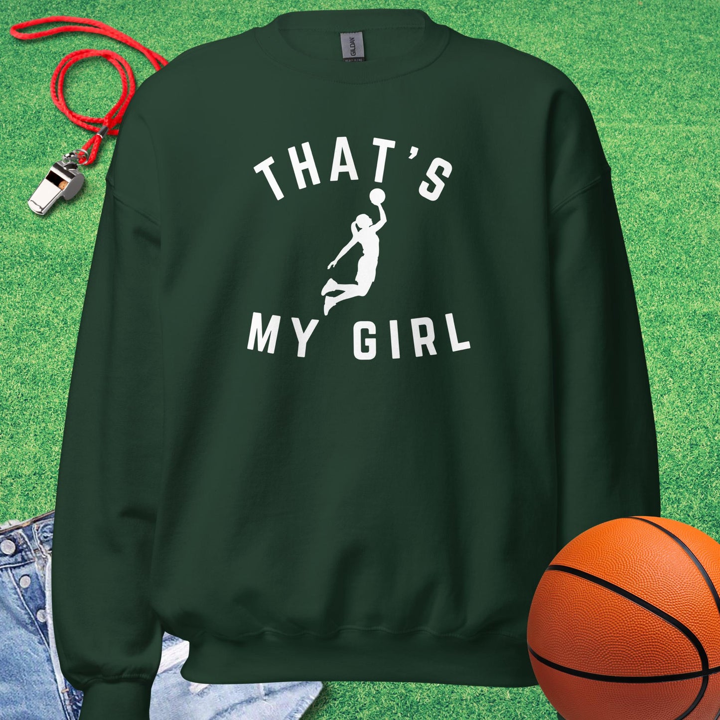 That's My Girl on the Court Sweatshirt in Forest Green - Proud Basketball Mom Sweatshirt | Sideline Gods