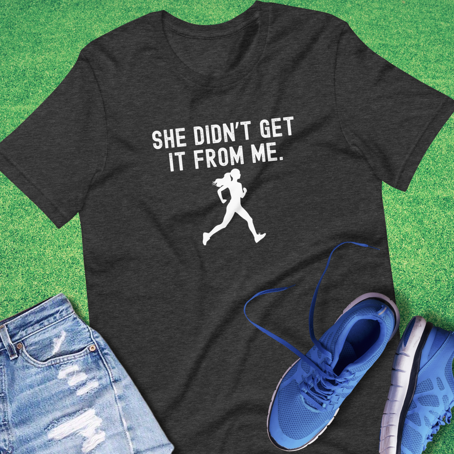 She Didn't Get It From Me T-Shirt