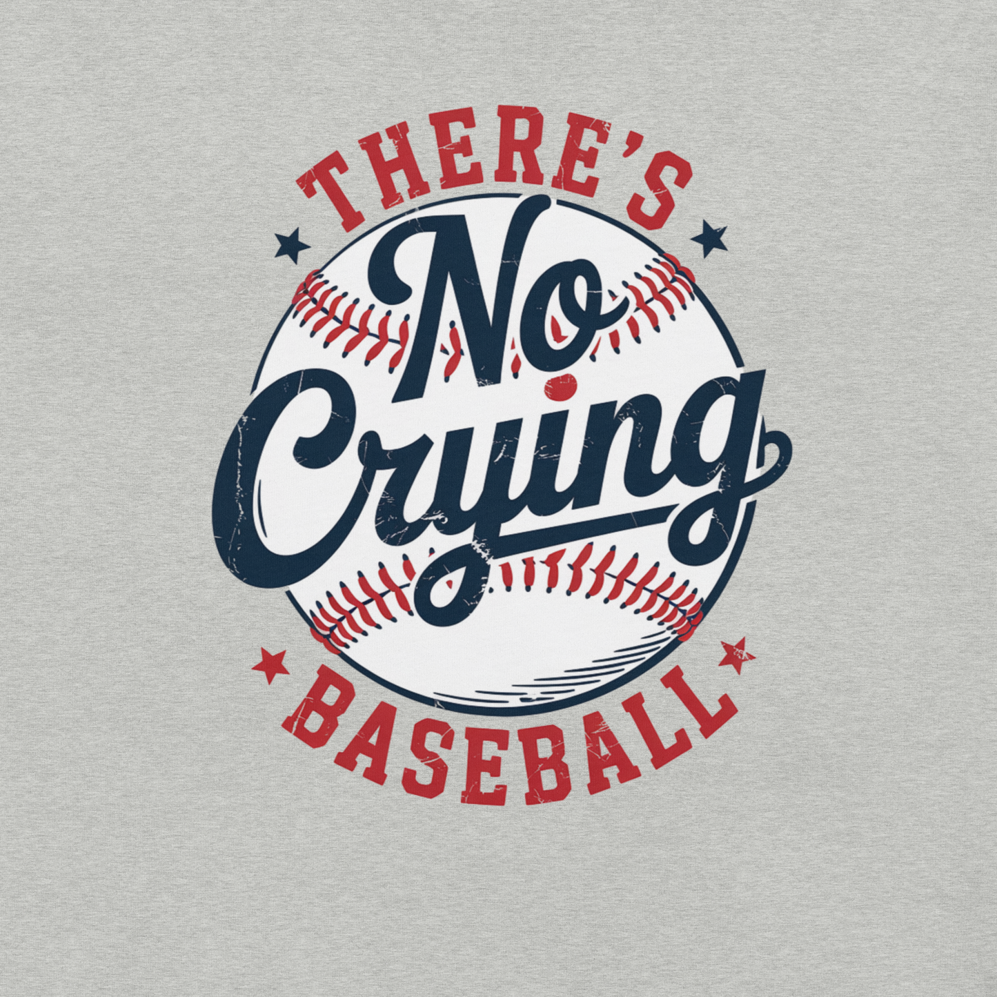 There's No Crying in Baseball T-Shirt