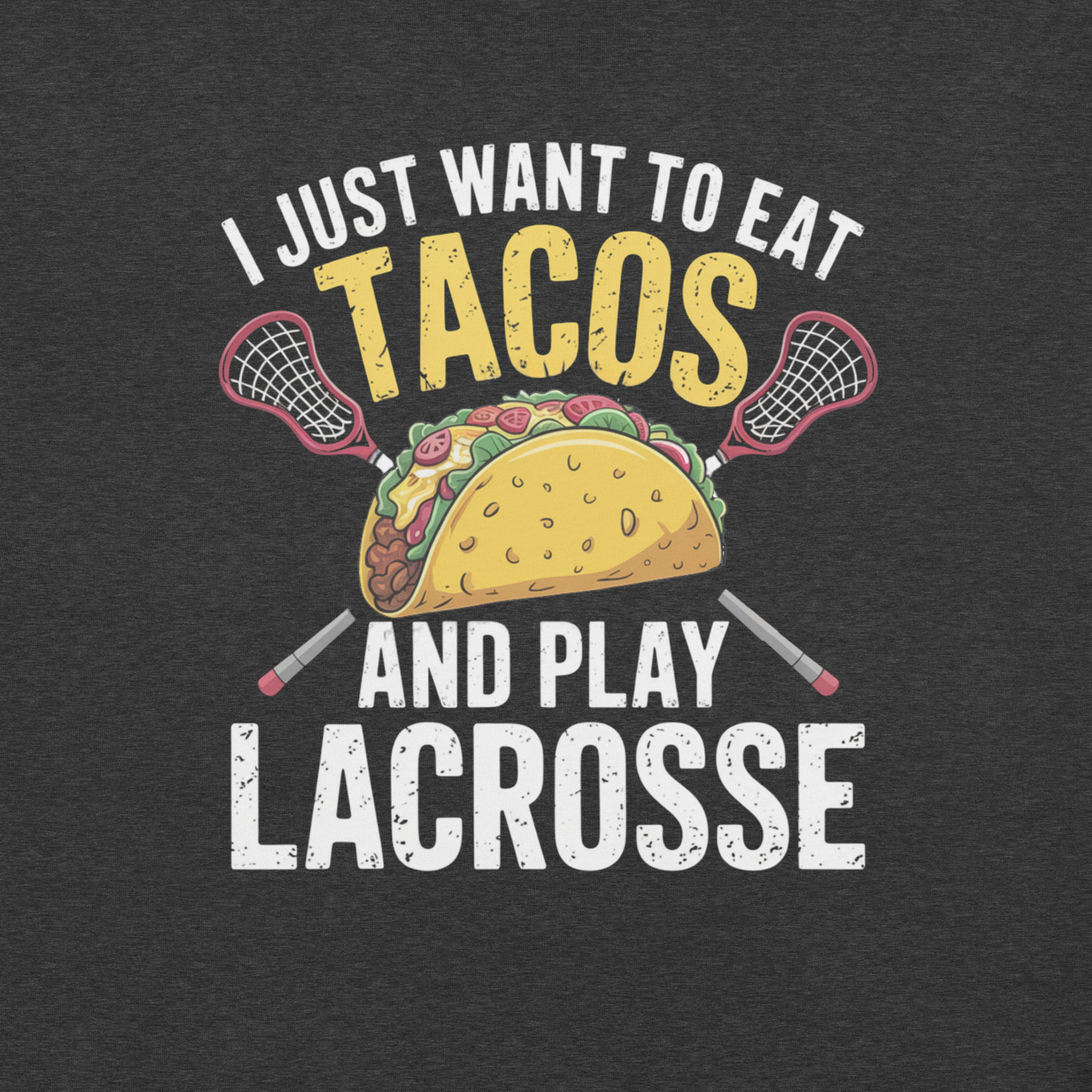Eat Tacos and Play Lacrosse T-Shirt