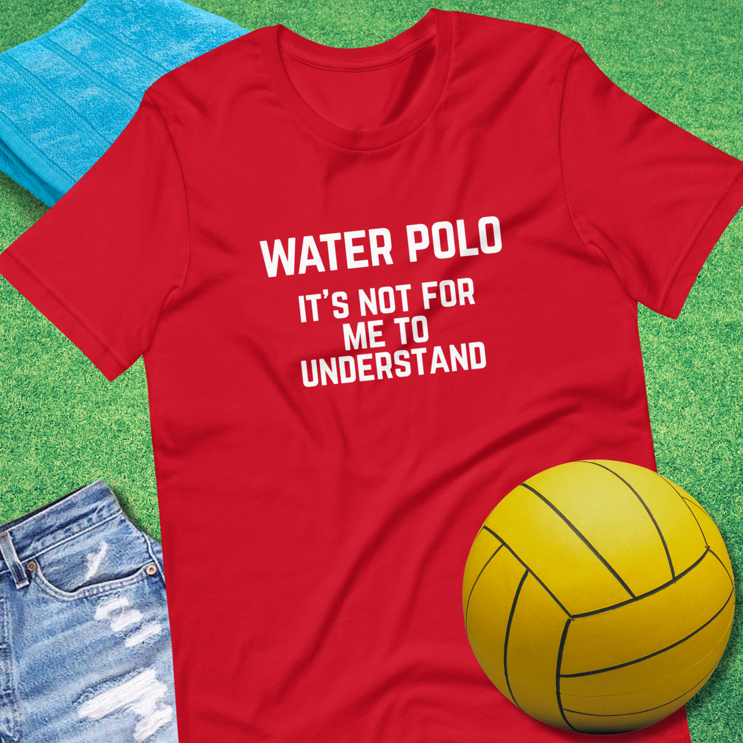 Water Polo It's Not for Me to Understand T-Shirt