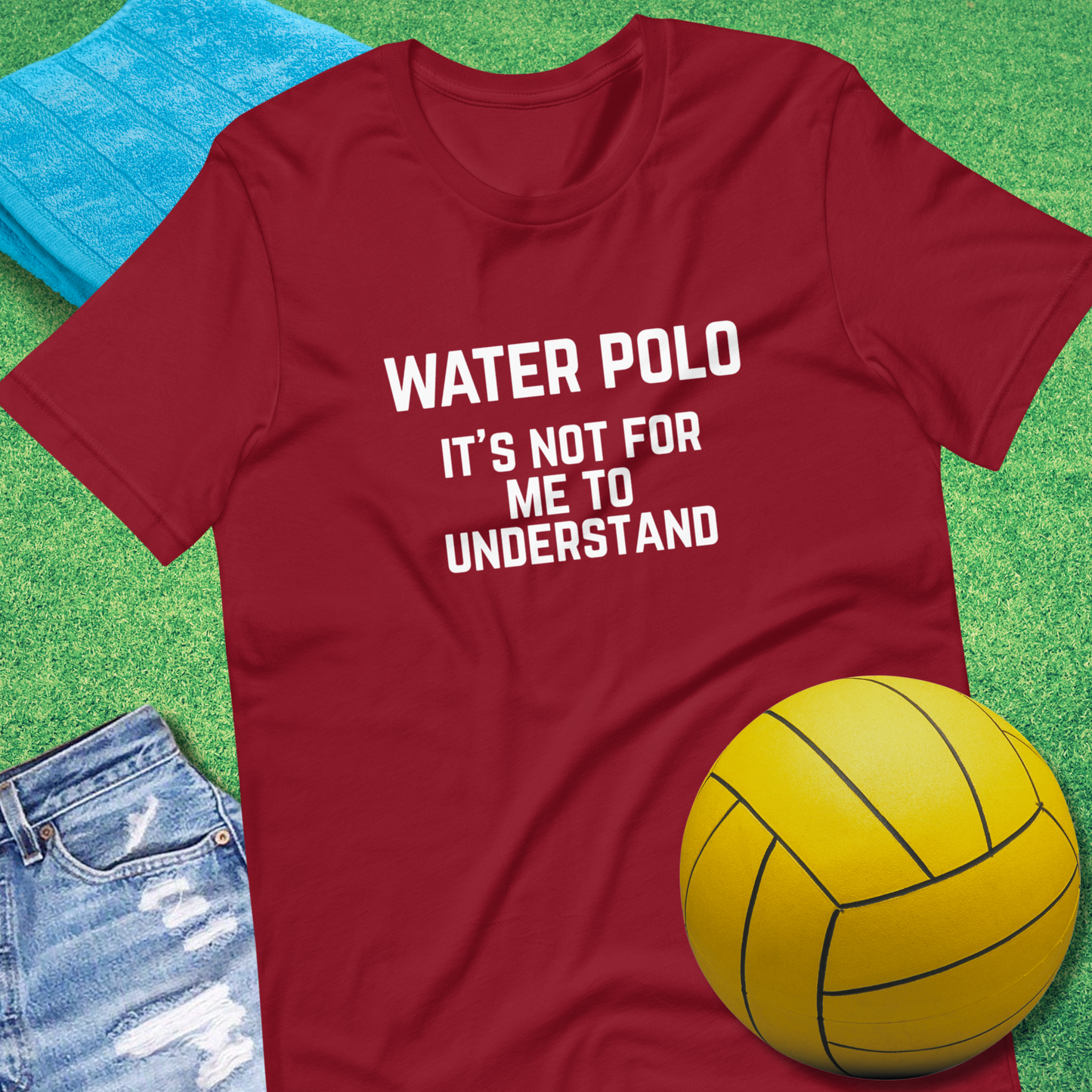 Water Polo It's Not for Me to Understand T-Shirt