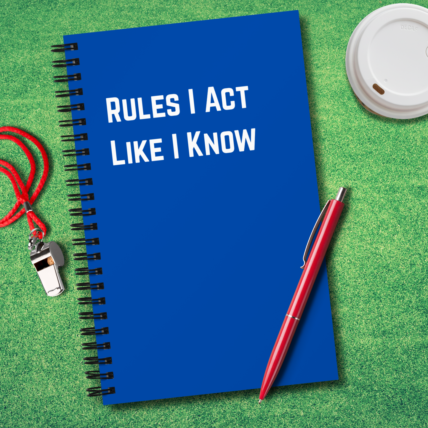 Rules I Act Like I Know Notebook