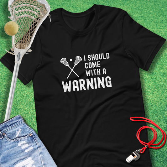 I Should Come With a Warning T-Shirt