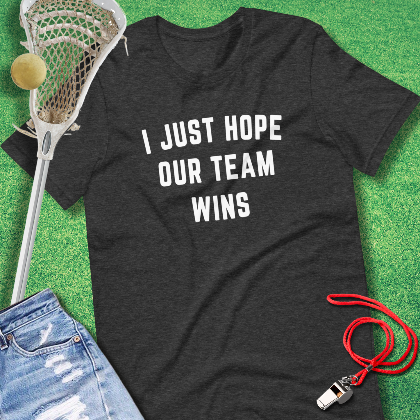 I Just Hope Our Team Wins T-Shirt