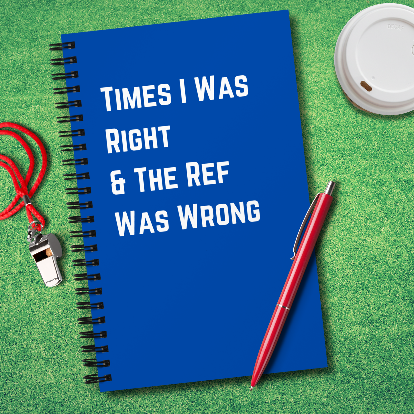 Times I Was Right and the Ref Was Wrong Notebook