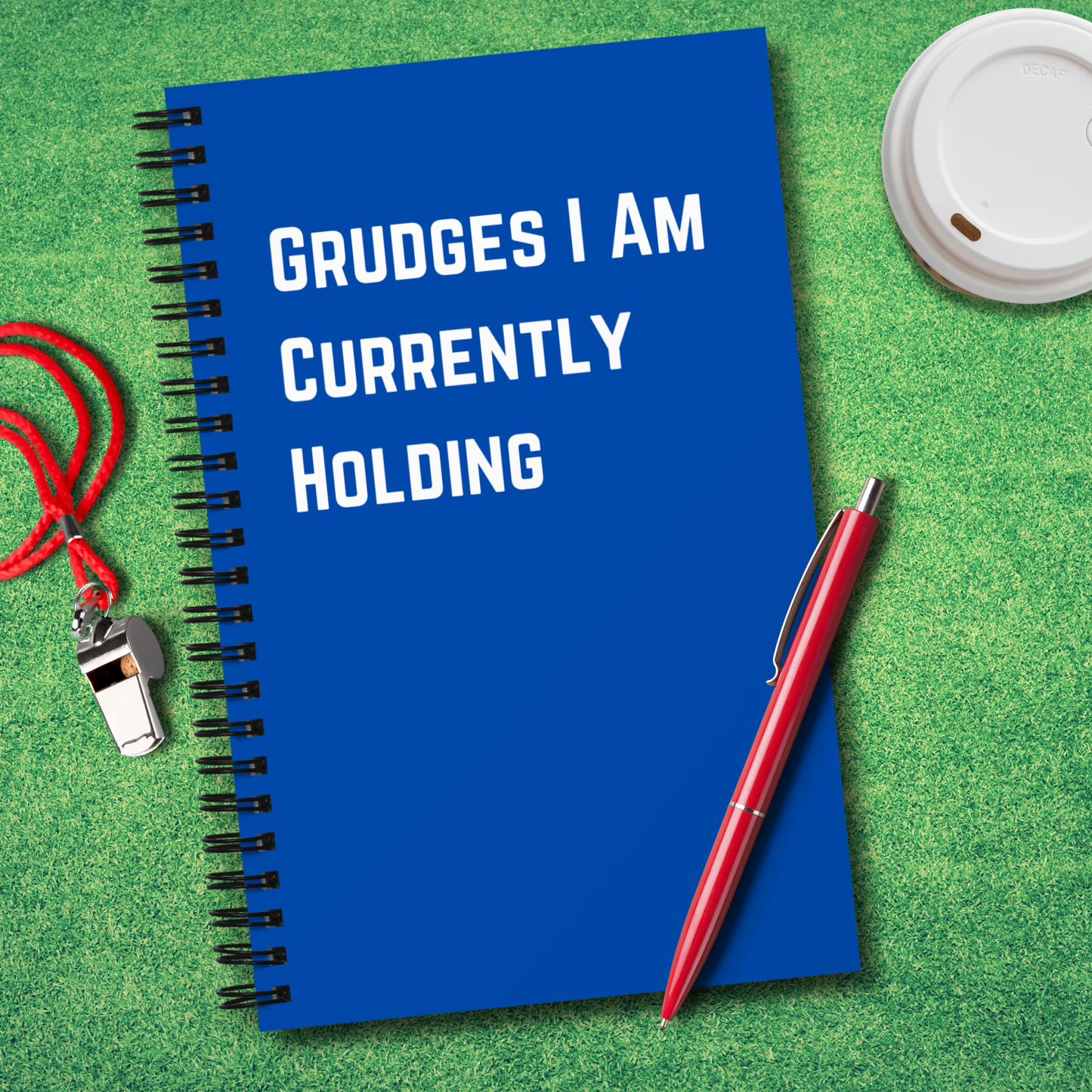 Grudges I Am Currently Holding Notebook