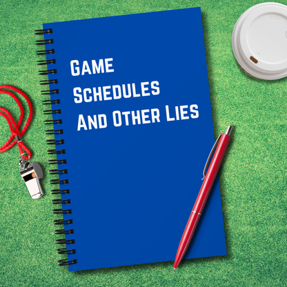 Game Schedules and Other Lies Notebook