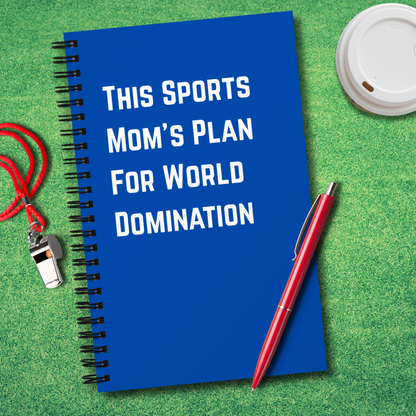 This Sports Mom's Plan for World Domination Notebook