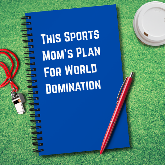 This Sports Mom's Plan for World Domination Notebook