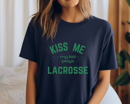 Kiss Me, My Kid Plays Lacrosse T-Shirt