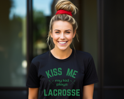 Kiss Me, My Kid Plays Lacrosse T-Shirt