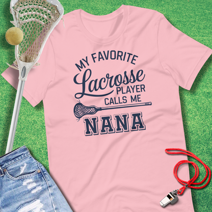 My Favorite Lacrosse Player Calls Me Nana T-Shirt