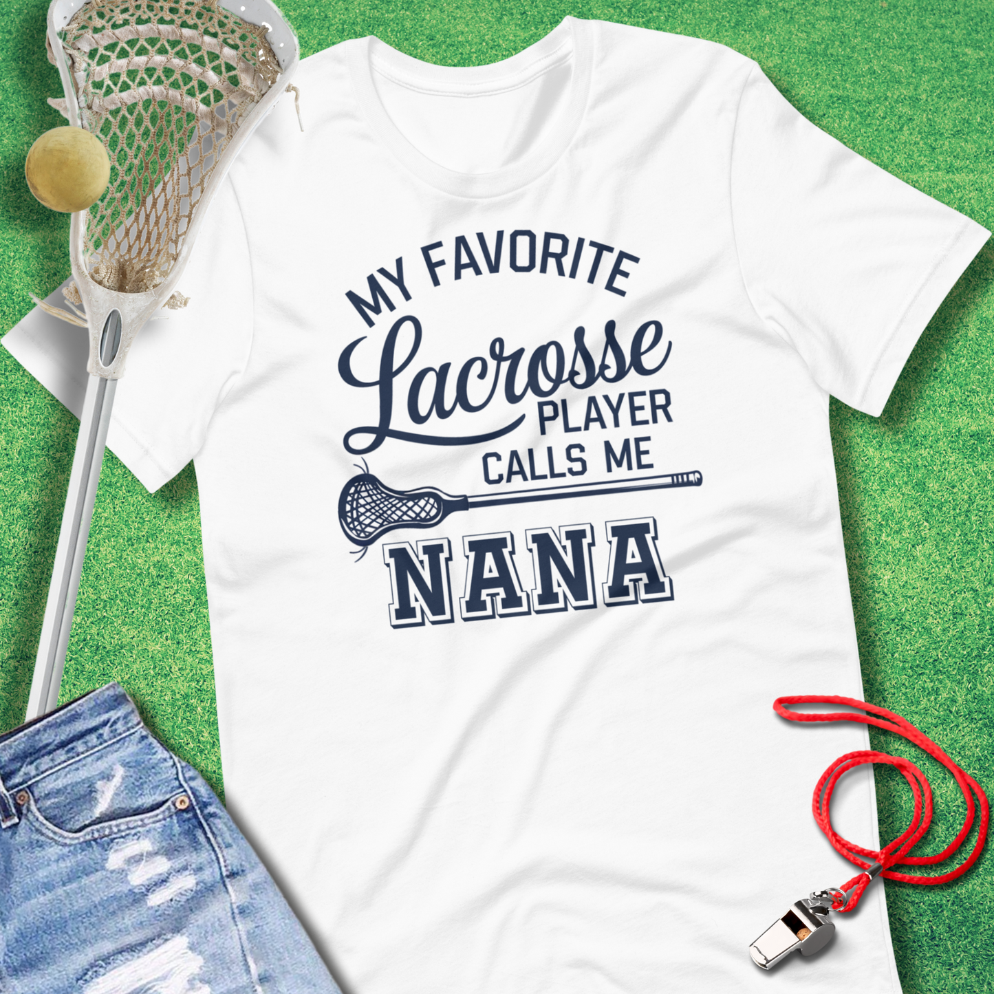 My Favorite Lacrosse Player Calls Me Nana T-Shirt