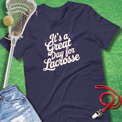 Great Day for Lacrosse  T-Shirt