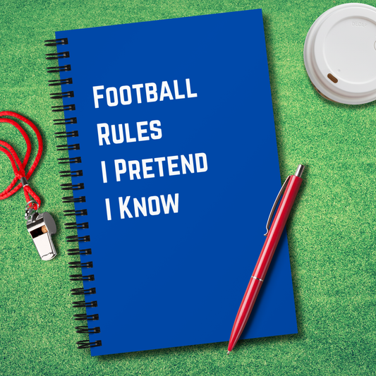 Football Rules I Pretend To Know Notebook