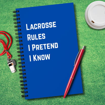 Lacrosse Rules I Pretend To Know Notebook