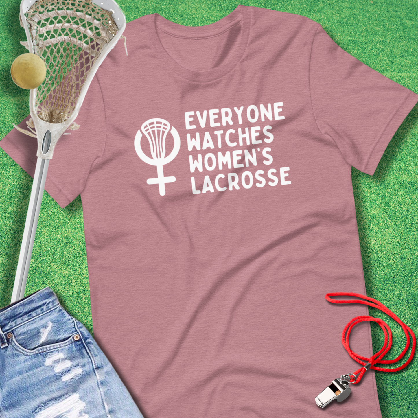 Everyone Watches Women's Lacrosse T-Shirt