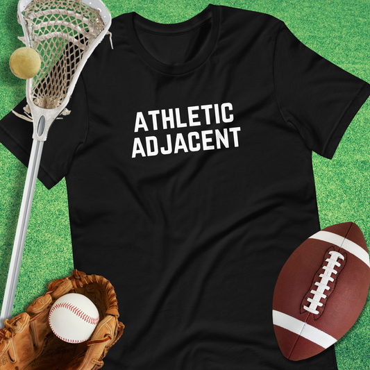 Athletic Adjacent T-Shirt in Black - Funny Sports T-Shirt | Sideline Gods