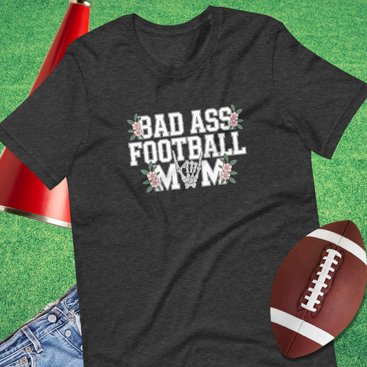 Bad Ass Football Mom T-Shirt in Dark Grey Heather - Football Mom Gift by Sideline Gods