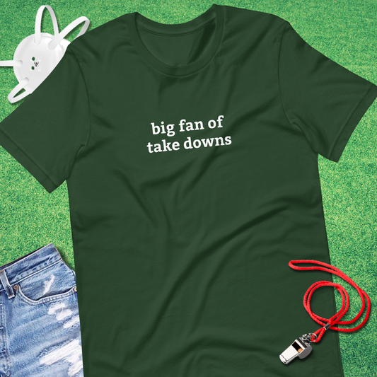 Big Fan of Take Downs T-Shirt in Forest - Classic Wrestling T-Shirt | Sideline Gods