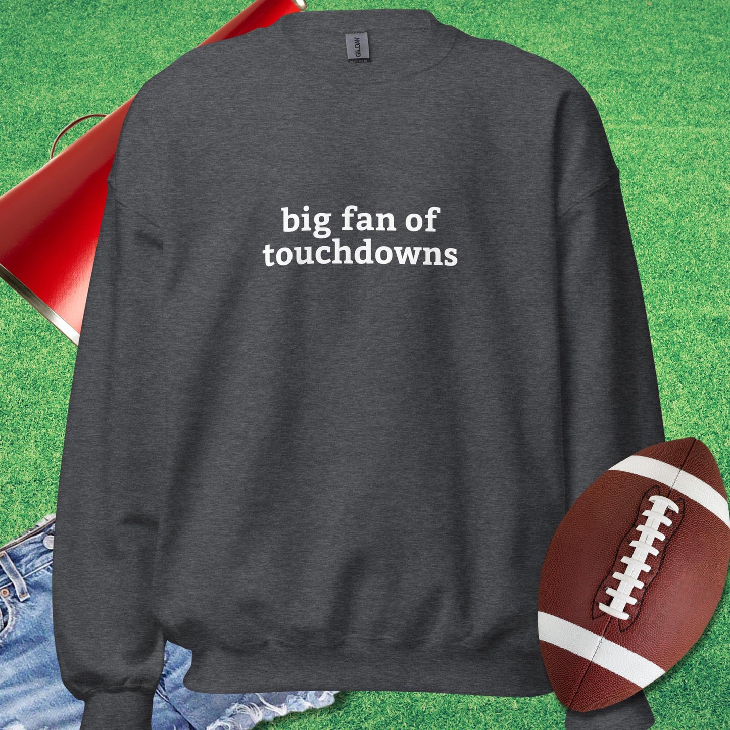 Big Fan of Touchdowns Sweatshirt in Dark Heather - Football Tailgating [product_type} by Sideline Gods