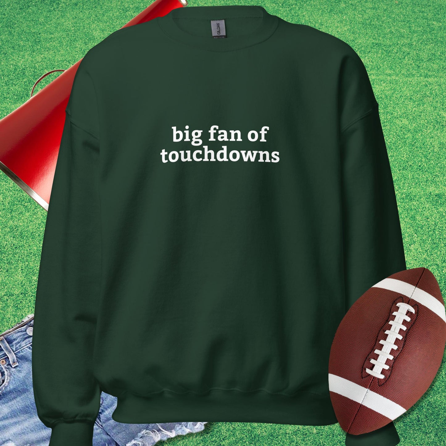 Big Fan of Touchdowns Sweatshirt in Forest Green - Football Tailgating [product_type} by Sideline Gods