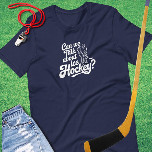 Can We Talk About Ice Hockey T-Shirt in Navy - Funny Ice Hockey T-Shirt | Sideline Gods
