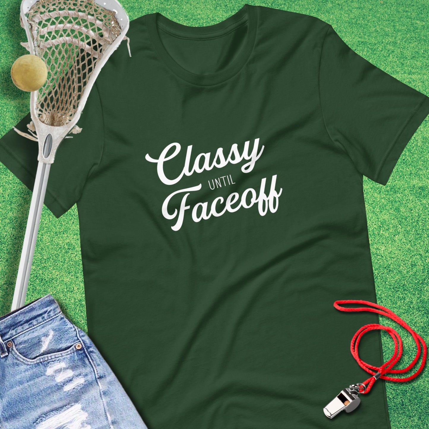Classy Until Faceoff T-Shirt in Forest - Lax Mom T-Shirt | Sideline Gods