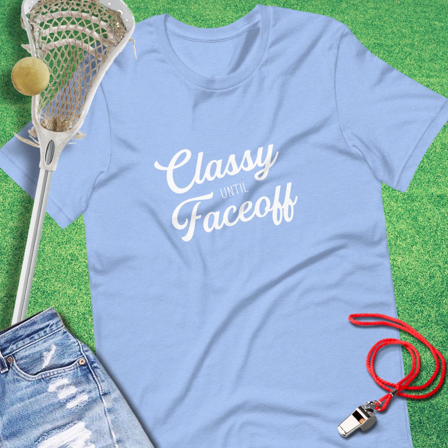 Classy Until Faceoff T-Shirt in Heather Carolina Blue - Lacrosse Mom Tournament T-Shirt | Sideline Gods