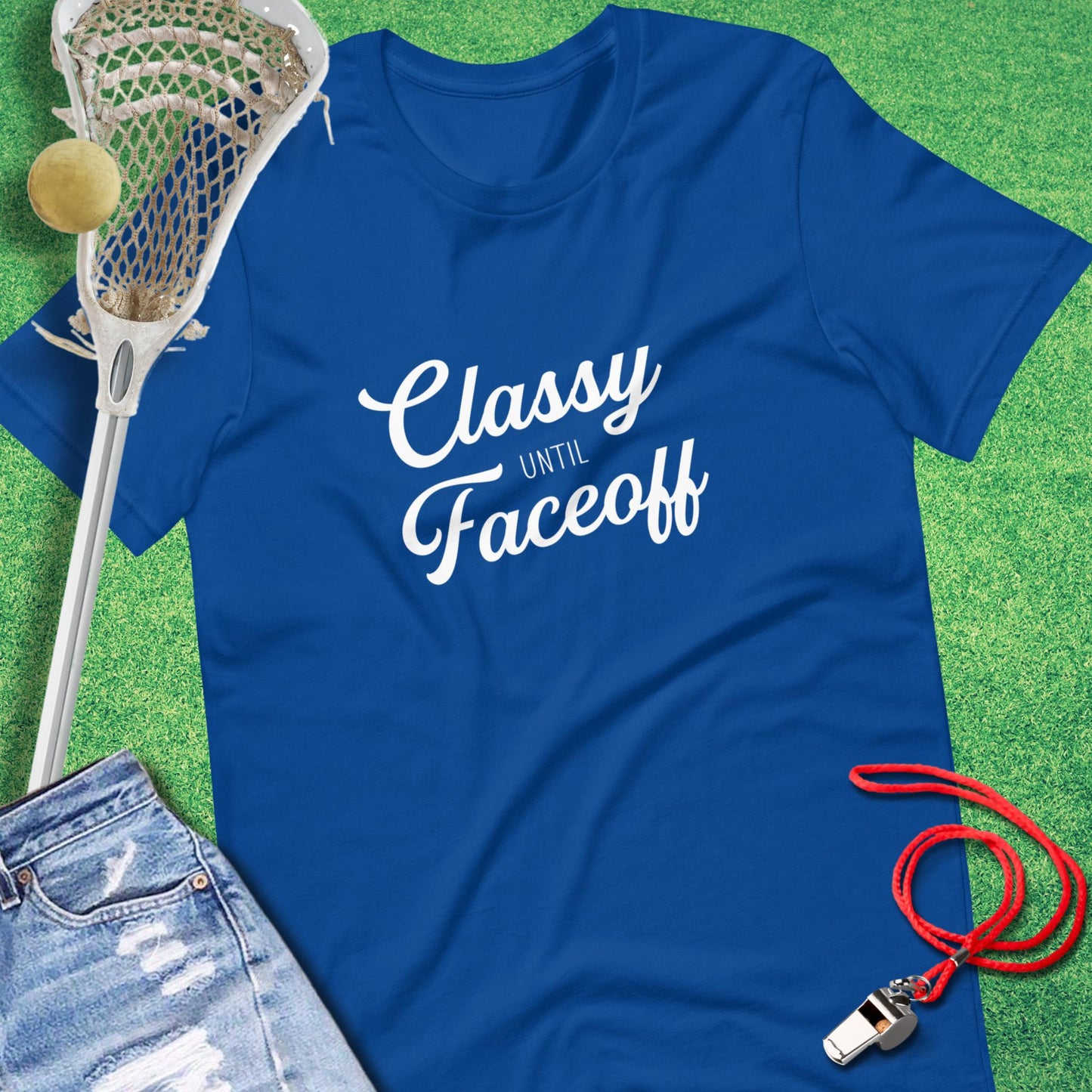 Classy Until Faceoff T-Shirt in True Royal - Lacrosse Mom Gift | Sideline Gods